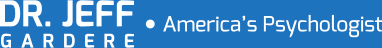 Dr. Jeff Gardere - America's Psychologist - Official Website