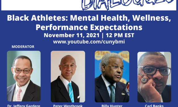 CUNY BMI Dialogues – Black Athletes: Mental Health, Wellness, Performance Expectations